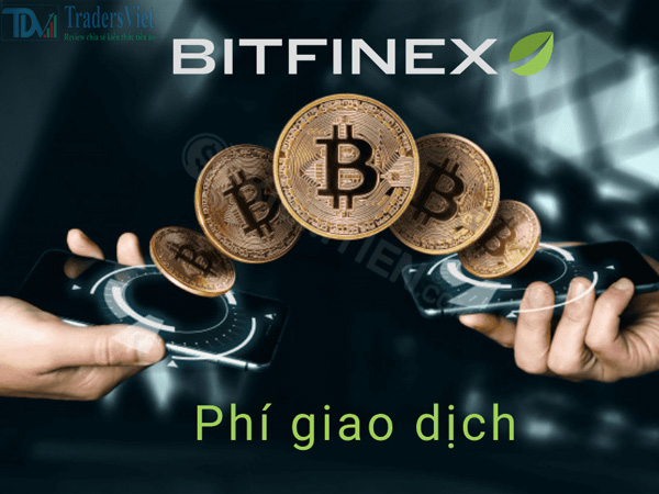 Phí giao dịch tại sàn Bitfinex