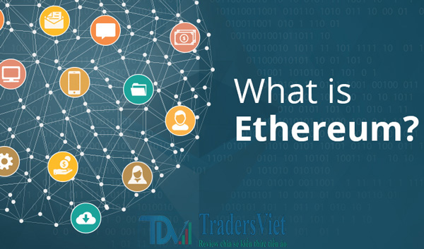 Tìm hiểu Ethereum là gì?