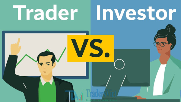 Trader và investor có cách đầu tư khác nhau