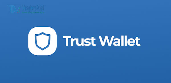 Trust Wallet là gì?