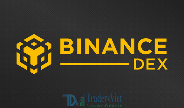 Binance DEX là gì? Cách tạo ví và giao dịch trên Binance DEX