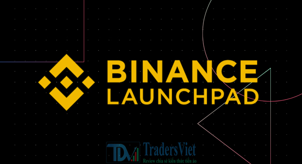 Tìm hiểu khái niệm Binance Launchpad là gì?